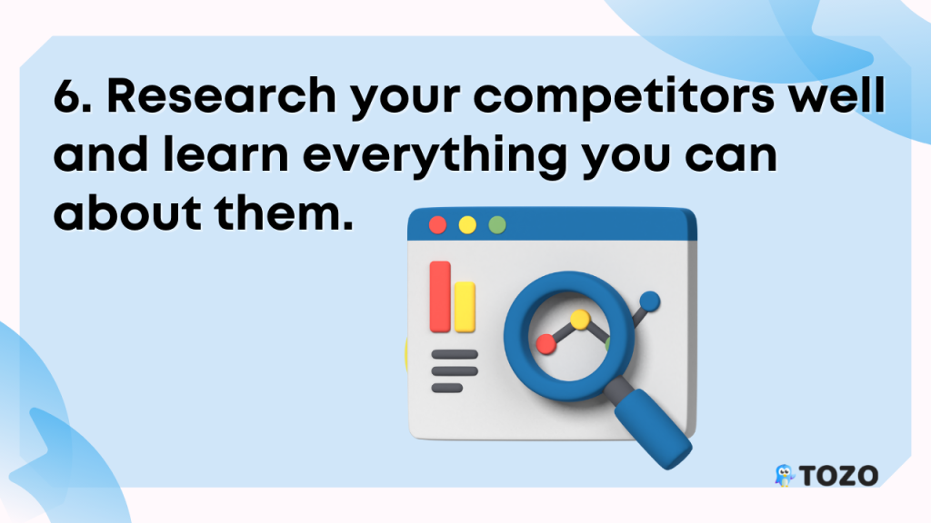 Research your competitors