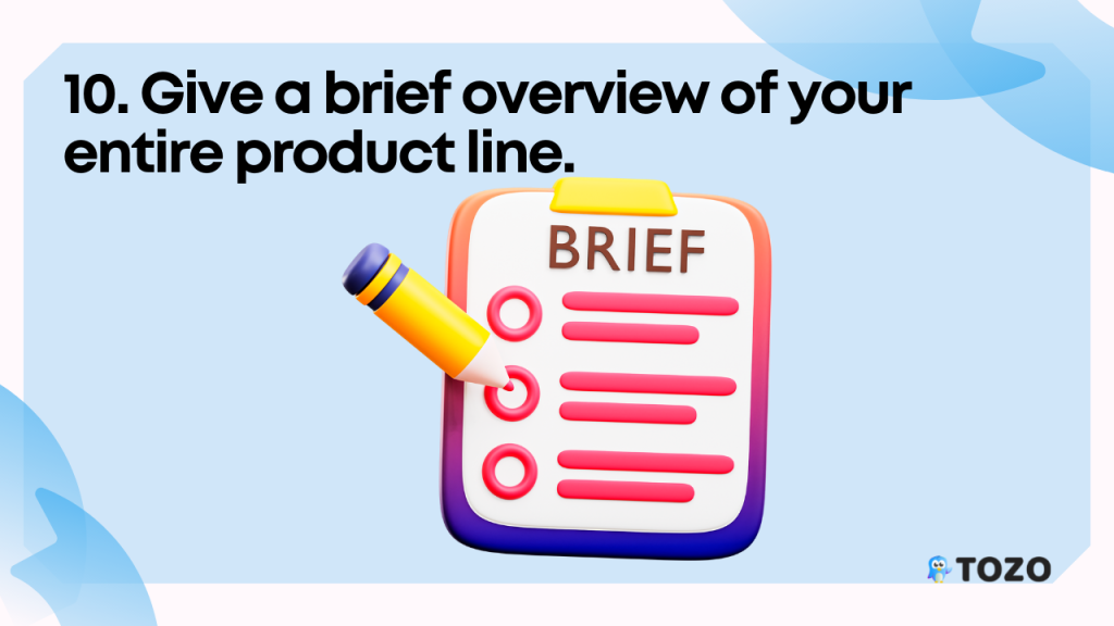 Give a brief overview of your entire product line