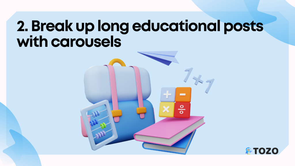 Break up long educational posts with carousels