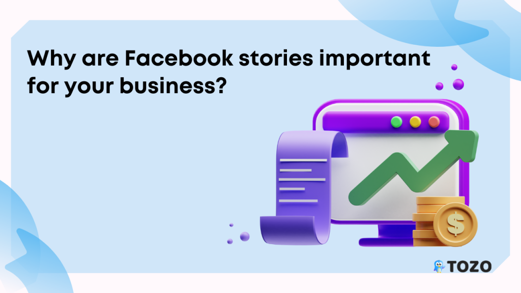 Why are Facebook stories important
for your business?