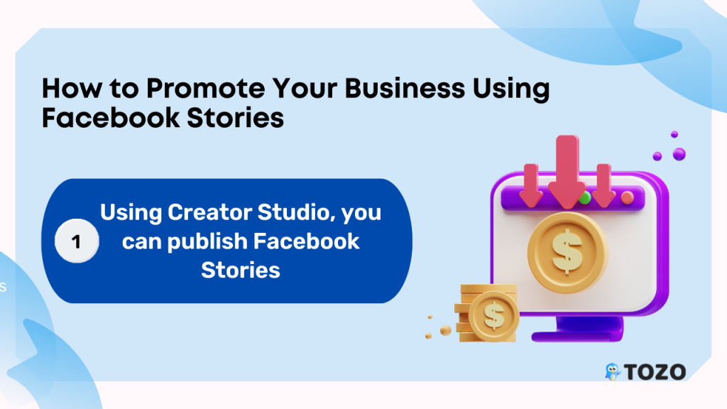 Using Creator Studio, you can publish Facebook Stories