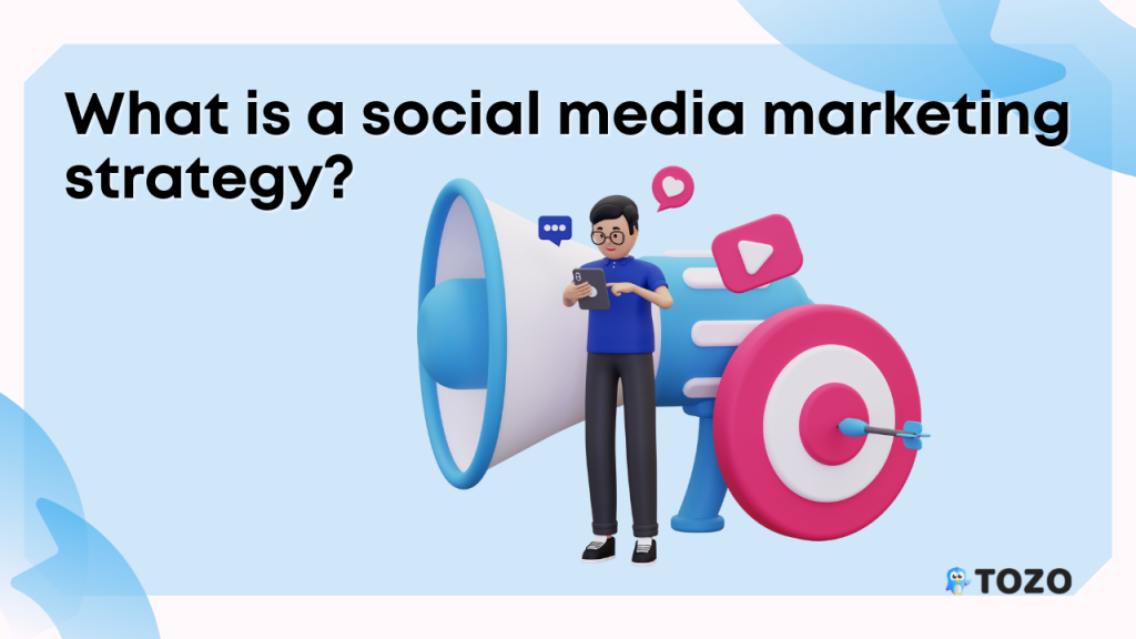 what is social media marketing strategy
