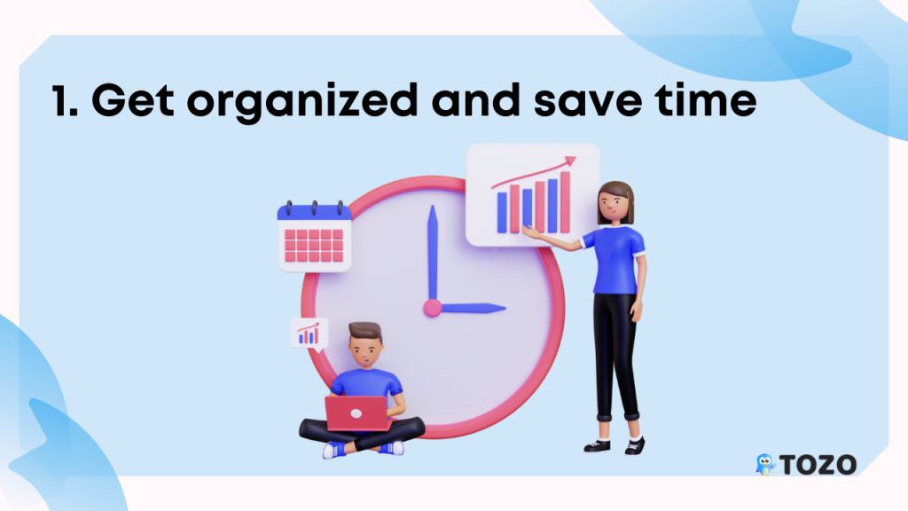Get organized and save time