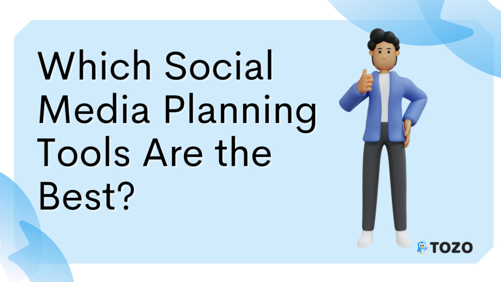 Which Social Media Planning Tools Are the Best?