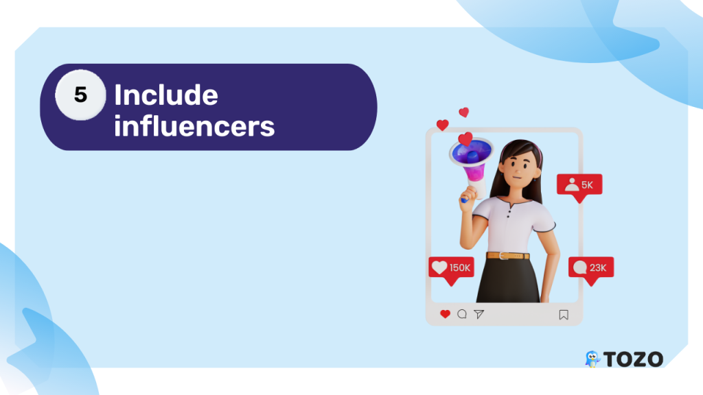 Include influencers