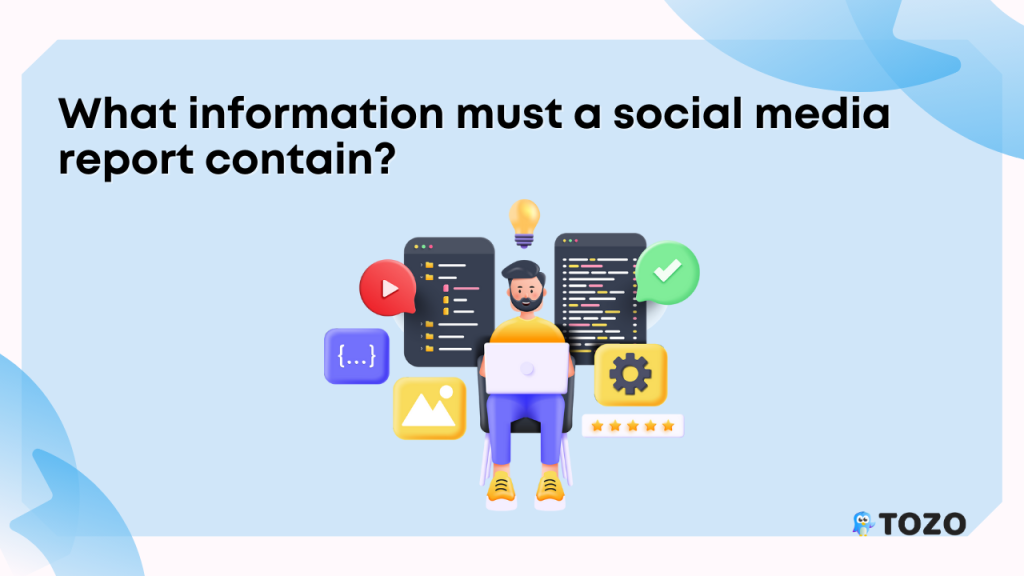 What information must a social media report contain?