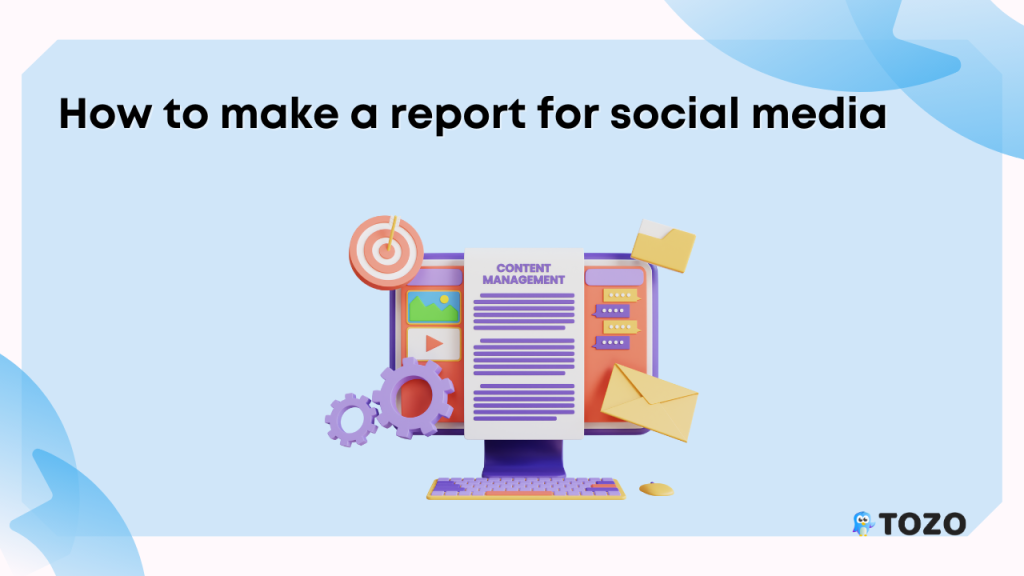 How to make a report for social media 